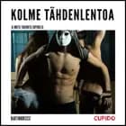 Kolme tähdenlentoa – ja muita tarinoita Cupidolta
