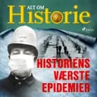 Historiens værste epidemier af Alt Om Historie