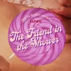 The Friend in the Shower - And Other Queer Erotic Short Stories from Cupido af Cupido