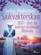 Sjukvakterskan : 1857 - året då koleran drabbade Mörrum