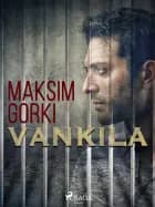 Vankila af Maksim Gorki