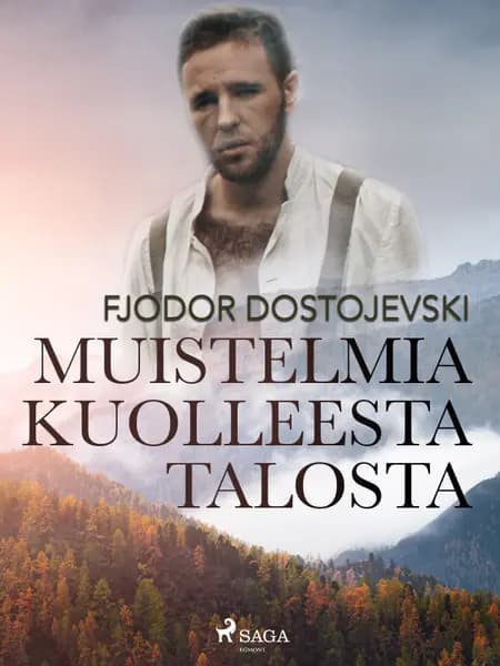 Muistelmia kuolleesta talosta af F. M. Dostojevskij