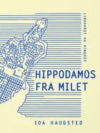 Hippodamos fra Milet af Ida Haugsted
