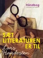 Sæt litteraturen er til af Lars Handesten