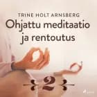 Ohjattu meditaatio ja rentoutus - Osa 2