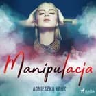 Manipulacja af Agnieszka Kruk