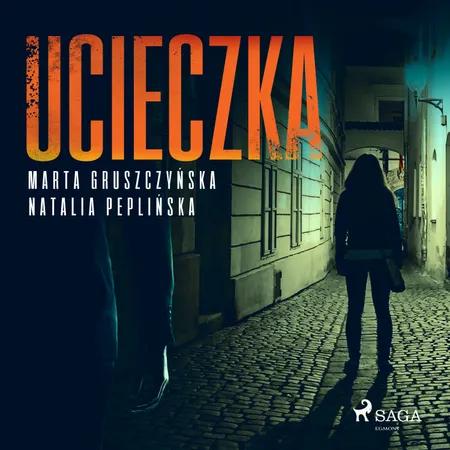 Ucieczka af Marta Gruszczyńska