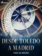 Desde Toledo a Madrid af Tirso de Molina