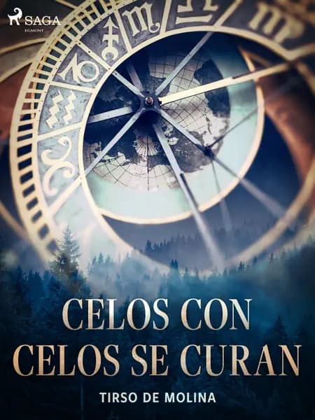 Celos con celos se curan af Tirso de Molina