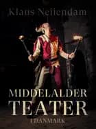 Middelalderteatret i Danmark af Klaus Neiiendam