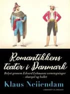 Romantikkens teater i Danmark af Klaus Neiiendam