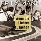 Wenn die Lichter ausgehen af Erika Mann
