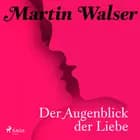 Der Augenblick der Liebe af Martin Walser