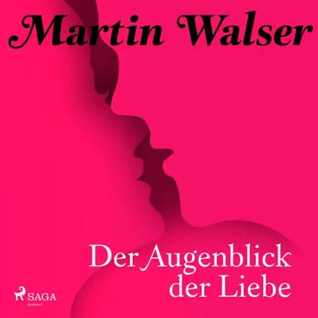 Der Augenblick der Liebe af Martin Walser