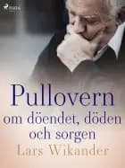 Pullovern : om döendet, döden och sorgen