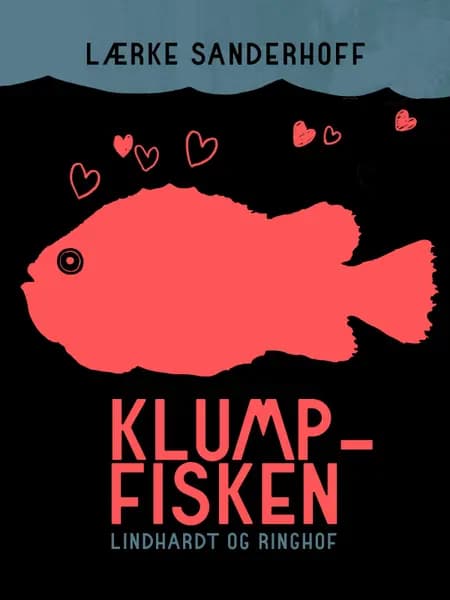 Klumpfisken af Lærke Sanderhoff