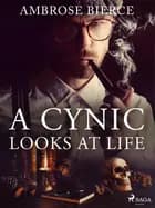 A Cynic Looks At Life