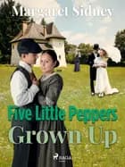 Five Little Peppers Grown Up