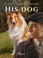 His Dog af Albert Payson Terhune