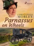 Parnassus on Wheels af Christopher Morley
