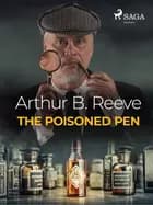 The Poisoned Pen af Arthur B. Reeve