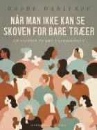 Når man ikke kan se skoven for bare træer. Om kvinder og køn i forskningen af Drude Dahlerup