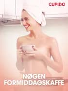 Nøgen formiddagskaffe – erotiske noveller