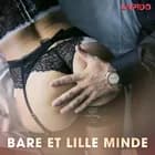 Bare et lille minde - erotiske noveller af Cupido