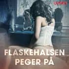 Flaskehalsen peger på – erotiske noveller