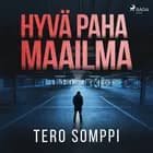 Hyvä paha maailma af Tero Somppi