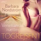 Togrejsen 1 - Venetianske nætter af Barbara Nordström