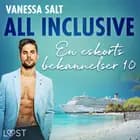 All inclusive - En eskorts bekännelser 10 af Vanessa Salt
