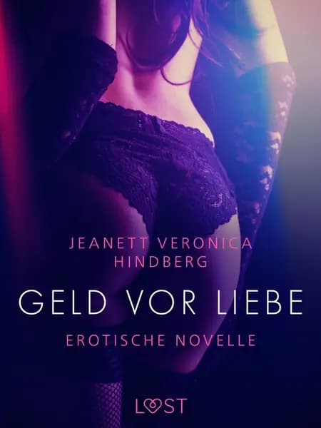 Geld vor Liebe - Erotische Novelle af Jeanett Veronica Hindberg