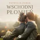 Wschodni płomień af Patrycja Żurek