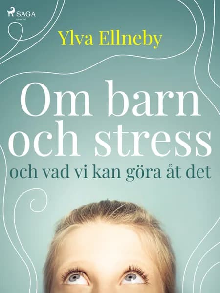 Om barn och stress och vad vi kan göra åt det af Ylva Ellneby