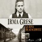 Irma Grese af Lucas Hugo Pavetto og Fiammetta Bianchi