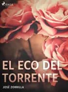 El eco del torrente af José Zorrilla