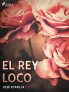 El rey loco af José Zorrilla