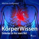 KörperWissen. Entdecken Sie Ihre innere Welt af Marion Grillparzer