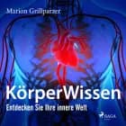 KörperWissen. Entdecken Sie Ihre innere Welt