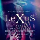LeXuS: Azad, der Wächter der Gerechtigkeit - Eine erotische Dystopie af Virginie Bégaudeau
