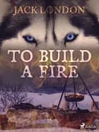 To Build a Fire