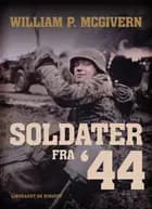 Soldater fra '44 af William P. Mcgivern