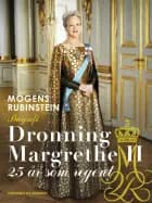 Dronning Margrethe II. 25 år som regent