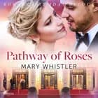 Pathway of Roses af Mary Whistler