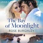 The Bay of Moonlight af Rose Burghley