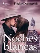 Noches blancas af F. M. Dostojevskij