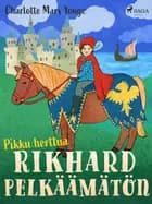 Pikku herttua: Rikhard Pelkäämätön af Charlotte Mary Yonge