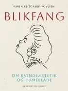 Blikfang. Om kvindeæstetik og dameblade