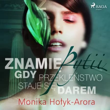 Znamię Pytii. Gdy przekleństwo staje się darem af Monika Hołyk Arora